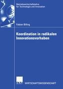 Cover: 9783824406975 | Koordination in radikalen Innovationsvorhaben | Fabian Billing | Buch