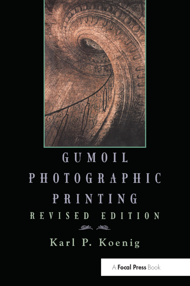 Cover: 9780240803678 | Gumoil Photographic Printing, Revised Edition | Karl Koenig | Buch