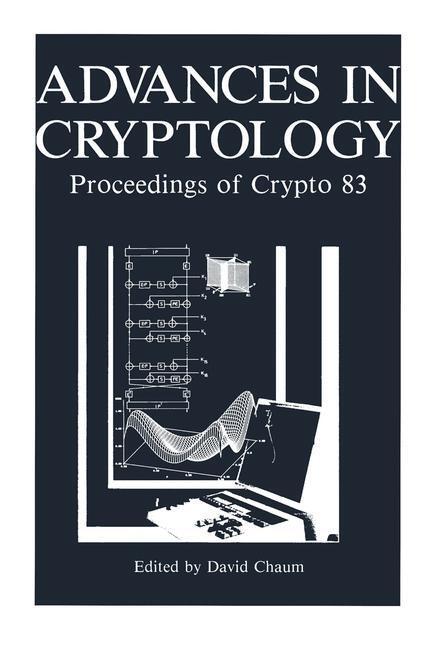 Cover: 9781468447323 | Advances in Cryptology | Proceedings of Crypto 83 | David Chaum | Buch