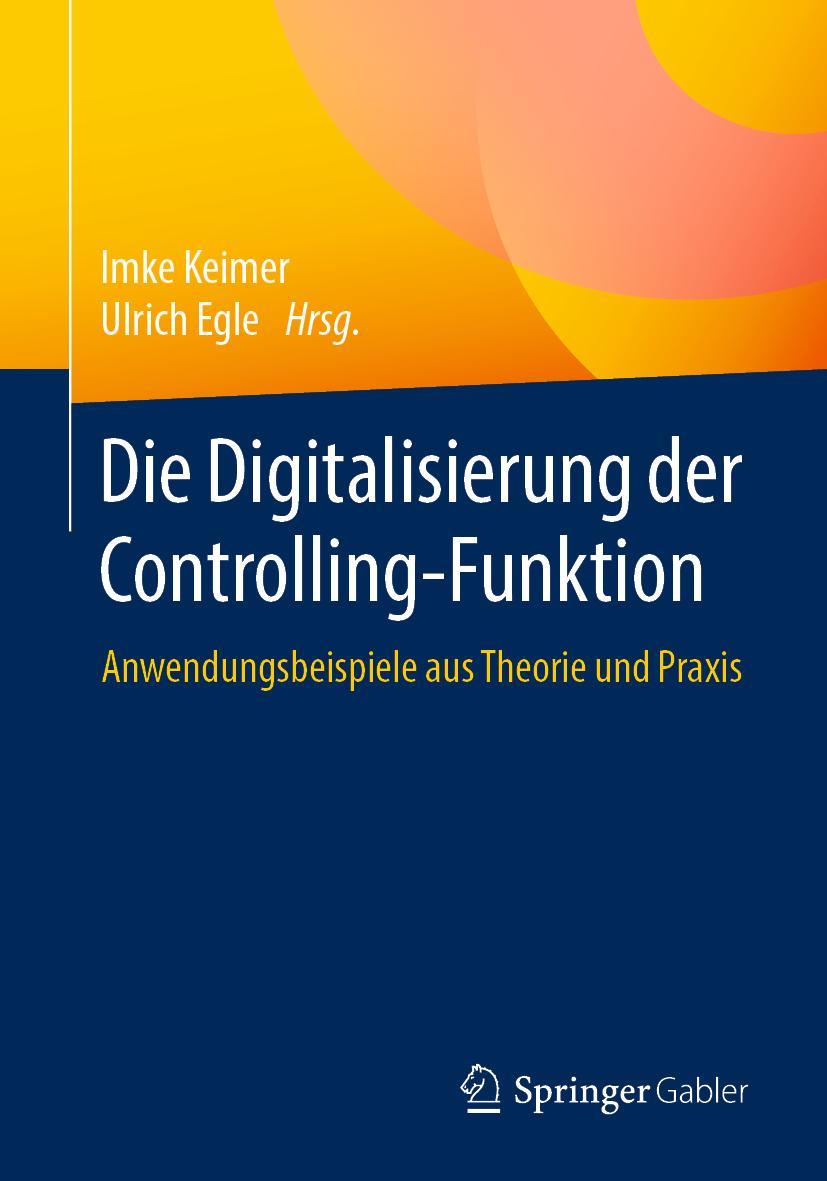 Cover: 9783658291952 | Die Digitalisierung der Controlling-Funktion | Ulrich Egle (u. a.)