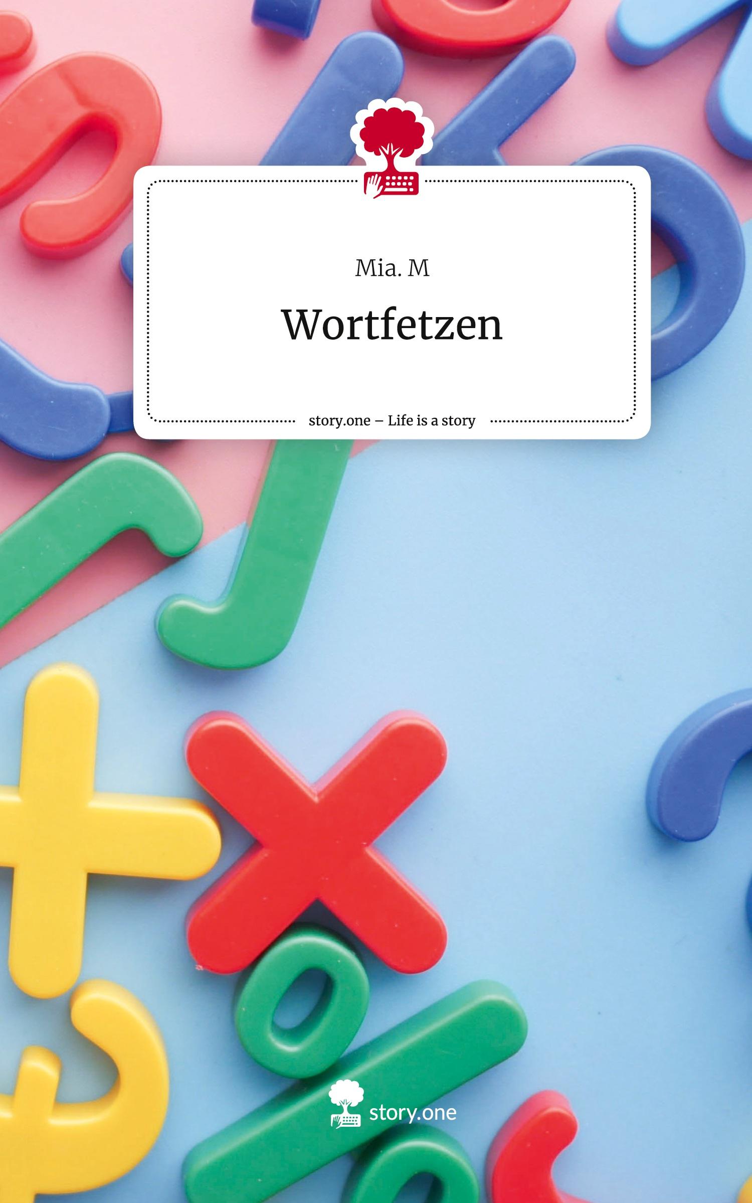 Cover: 9783711505743 | Wortfetzen. Life is a Story - story.one | Mia. M | Buch | 60 S. | 2024