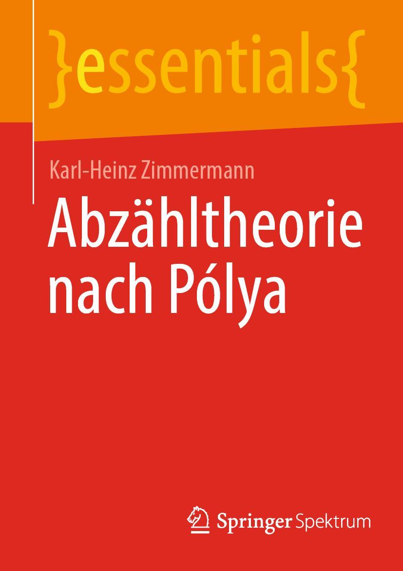 Cover: 9783658364977 | Abzähltheorie nach Pólya | Karl-Heinz Zimmermann | Taschenbuch | vii