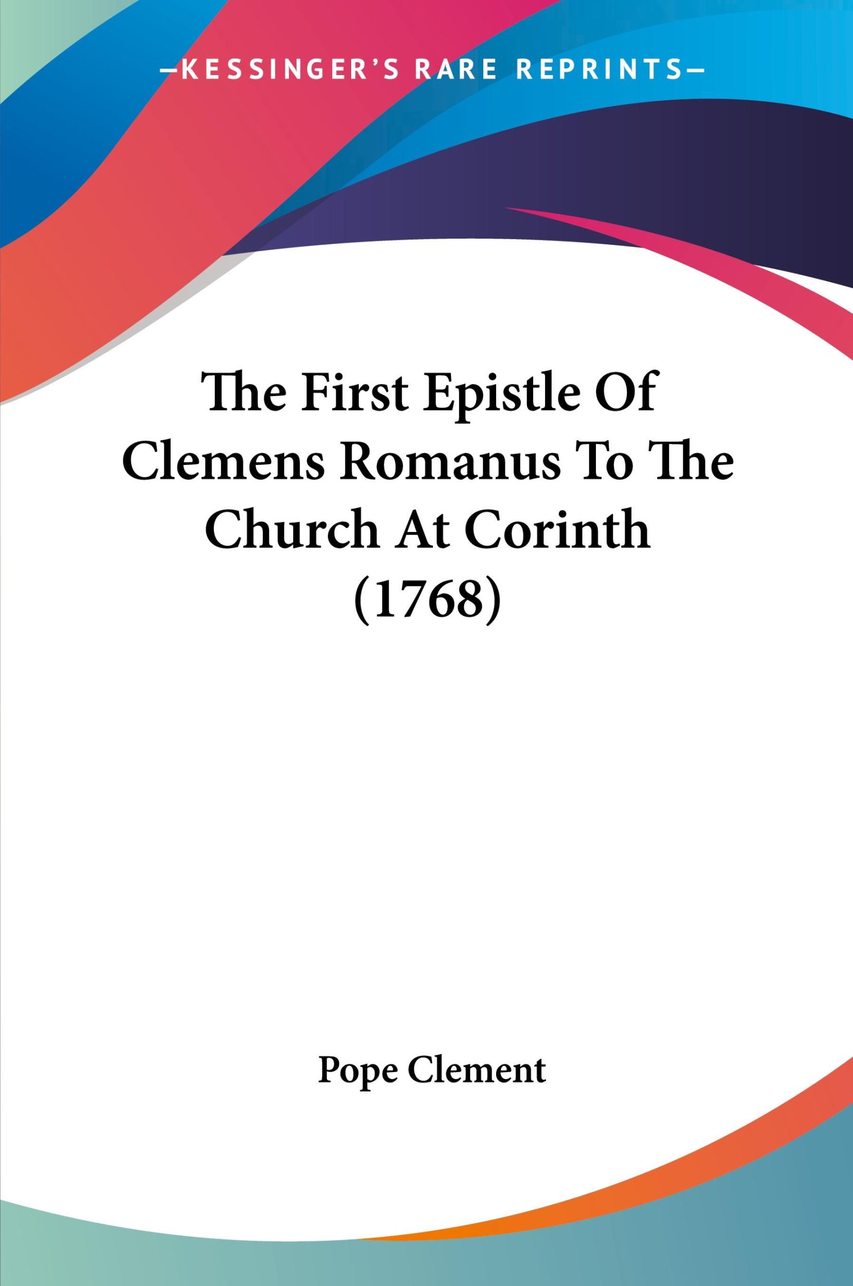 Cover: 9781104491413 | The First Epistle Of Clemens Romanus To The Church At Corinth (1768)