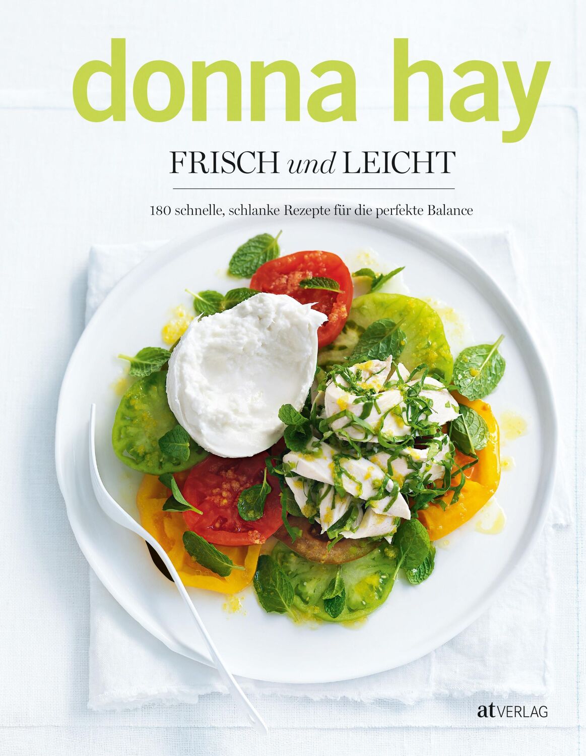 Cover: 9783038007678 | Frisch und leicht | Donna Hay | Taschenbuch | 208 S. | Deutsch | 2013