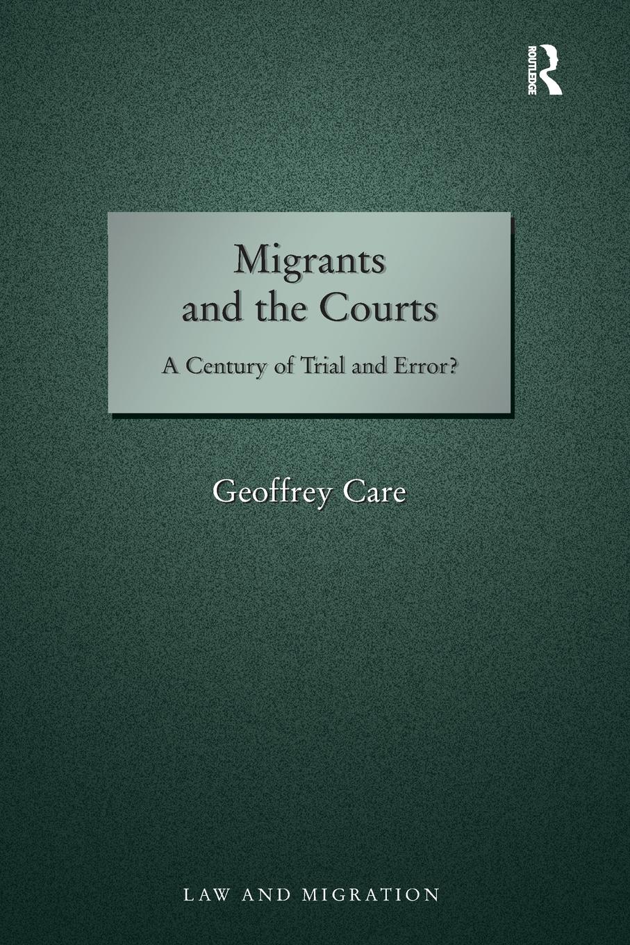 Cover: 9781032652405 | Migrants and the Courts | A Century of Trial and Error? | Care | Buch