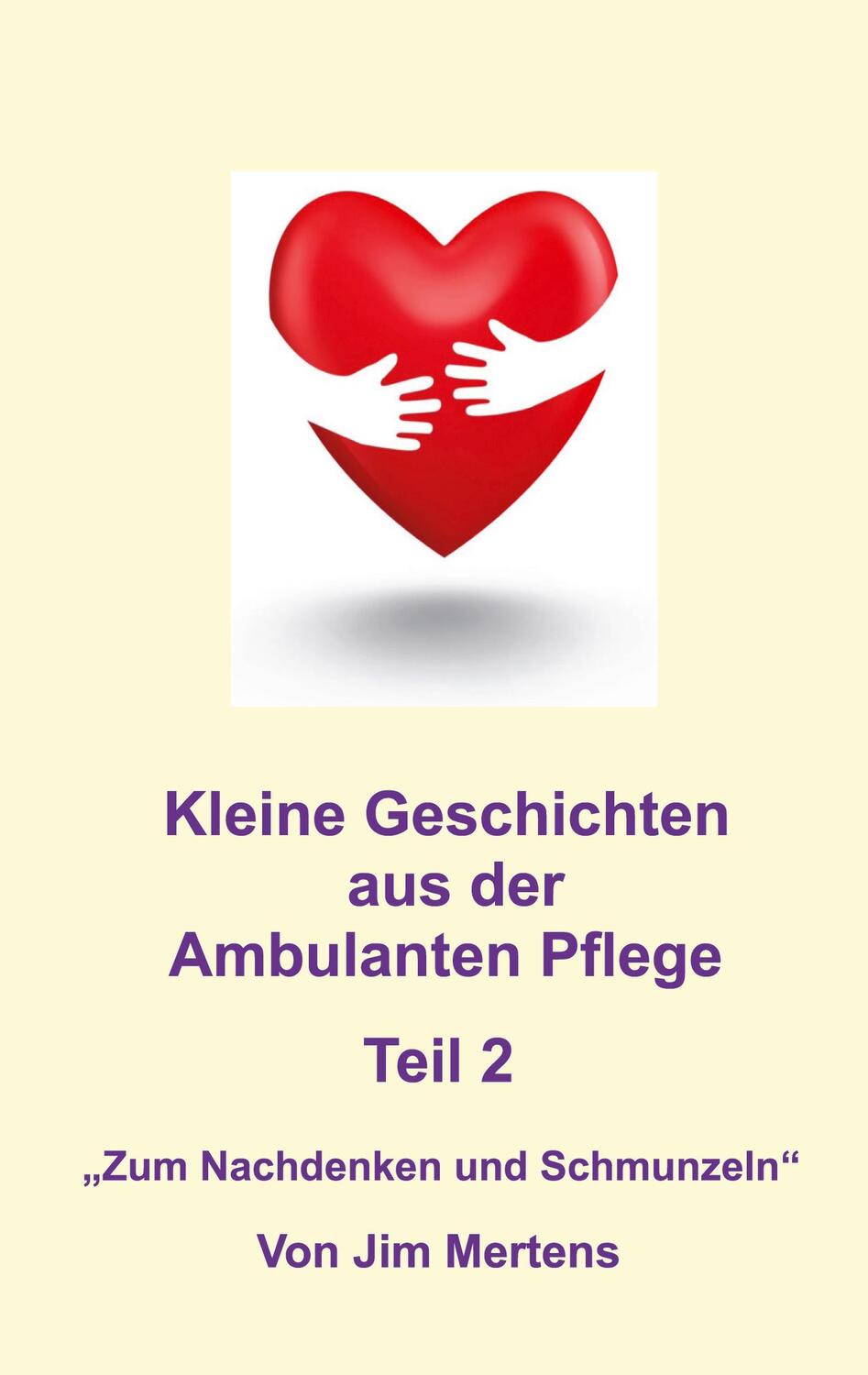 Cover: 9783985271740 | Kleine Geschichten aus der ambulanten Pflege - Teil 2 | Jim Mertens