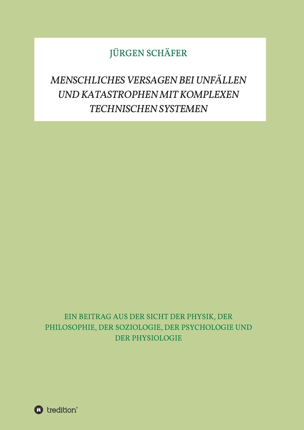 Cover: 9783347100534 | Menschliches Versagen bei Unfällen und Katastrophen bei komplexen...