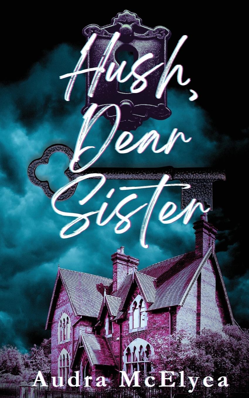 Cover: 9798988932741 | Hush, Dear Sister | Audra McElyea | Taschenbuch | Englisch | 2024