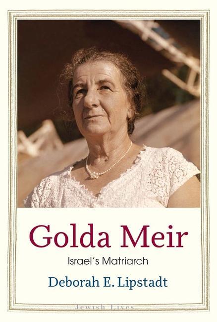 Cover: 9780300253511 | Golda Meir | Israel's Matriarch | Deborah E Lipstadt | Buch | Englisch