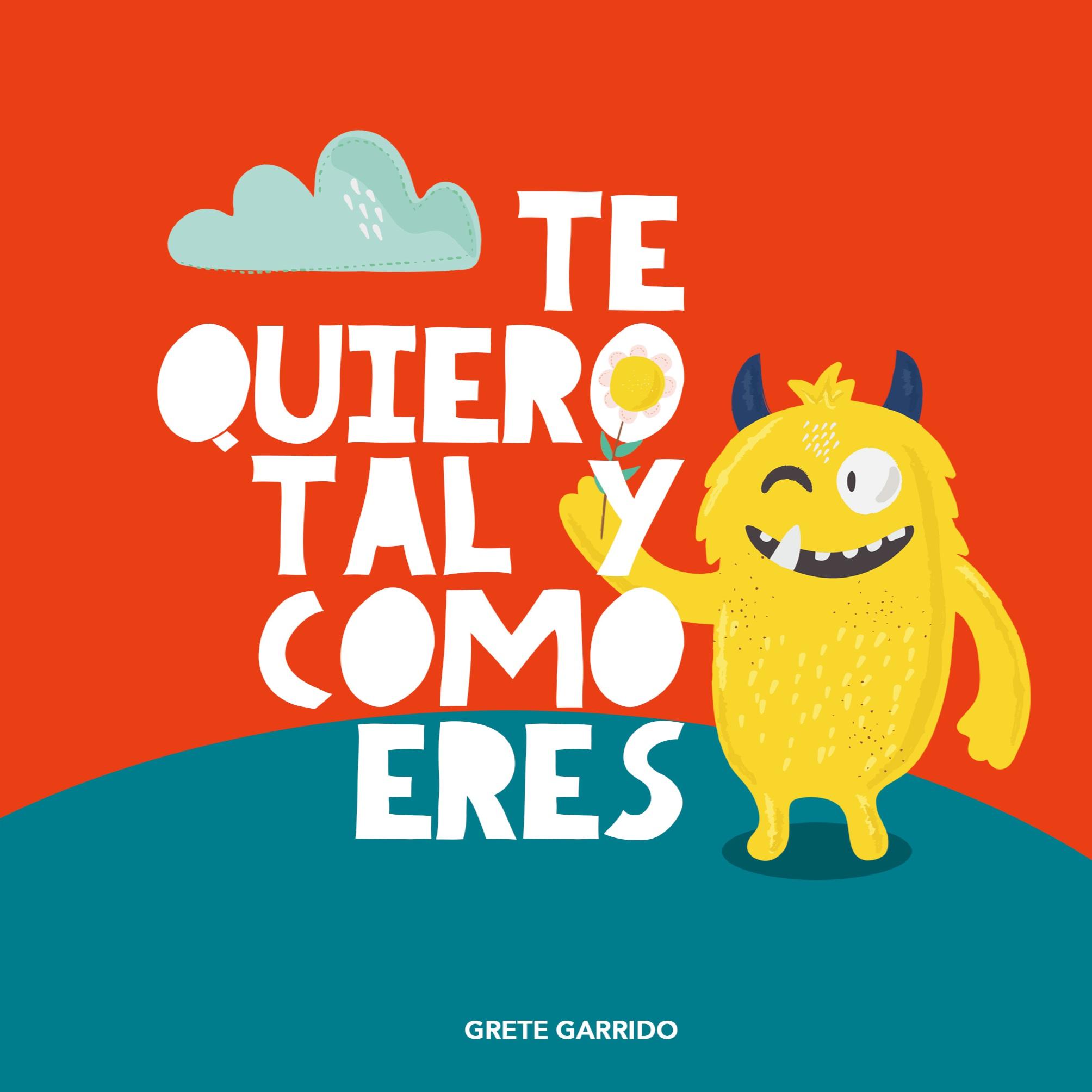 Cover: 9788411744393 | Te quiero tal y como eres | Grete Garrido | Taschenbuch | Paperback