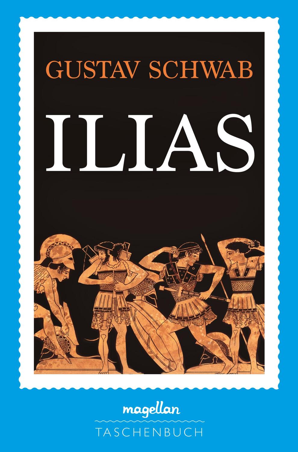 Cover: 9783734883002 | Ilias | Gustav Schwab | Taschenbuch | Deutsch | 2020 | Magellan