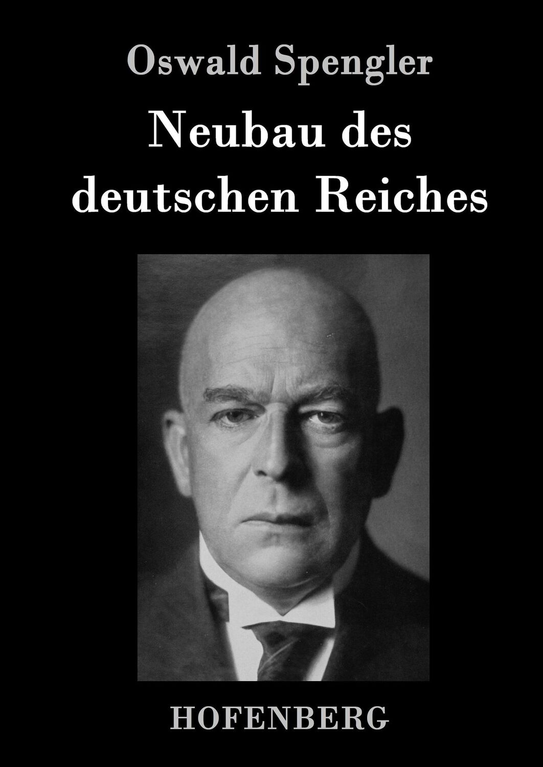 Cover: 9783843089111 | Neubau des deutschen Reiches | Oswald Spengler | Buch | 100 S. | 2016