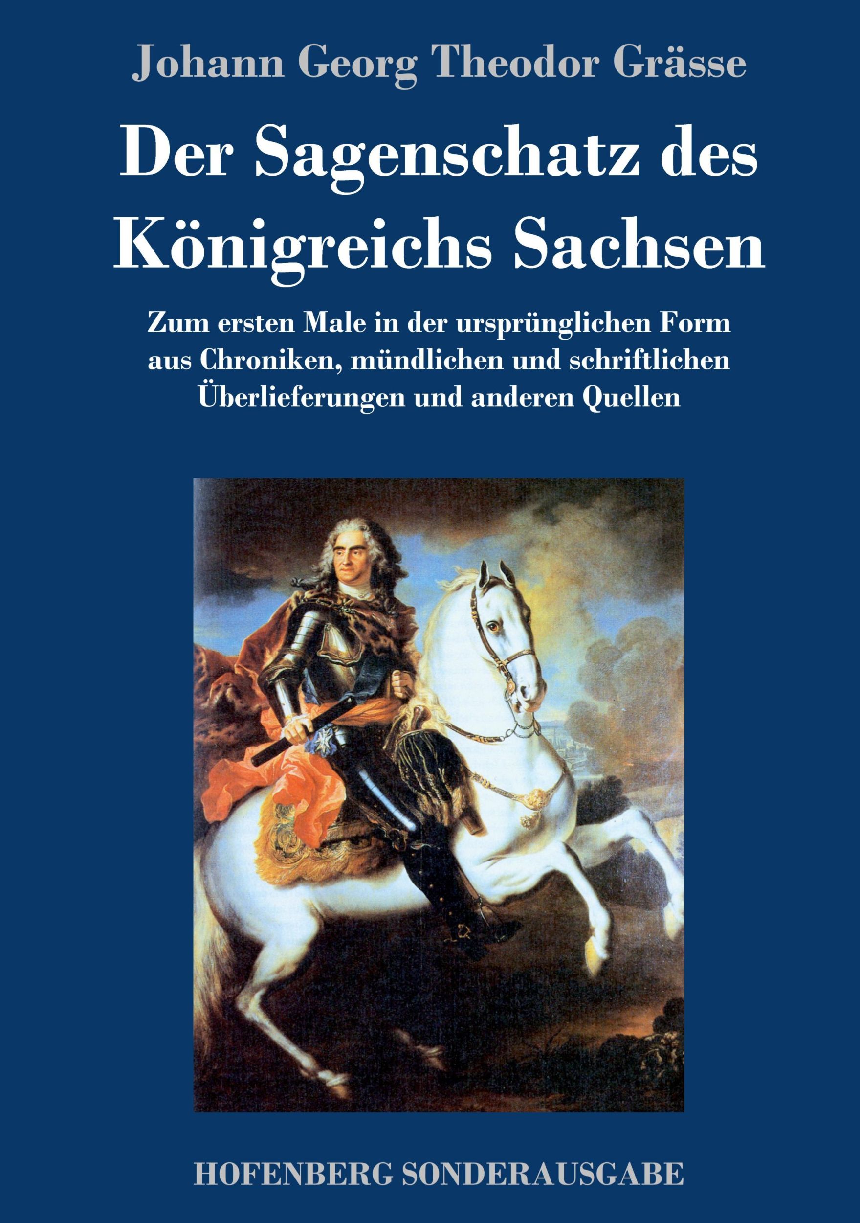 Cover: 9783743723856 | Der Sagenschatz des Königreichs Sachsen | Johann Georg Theodor Grässe