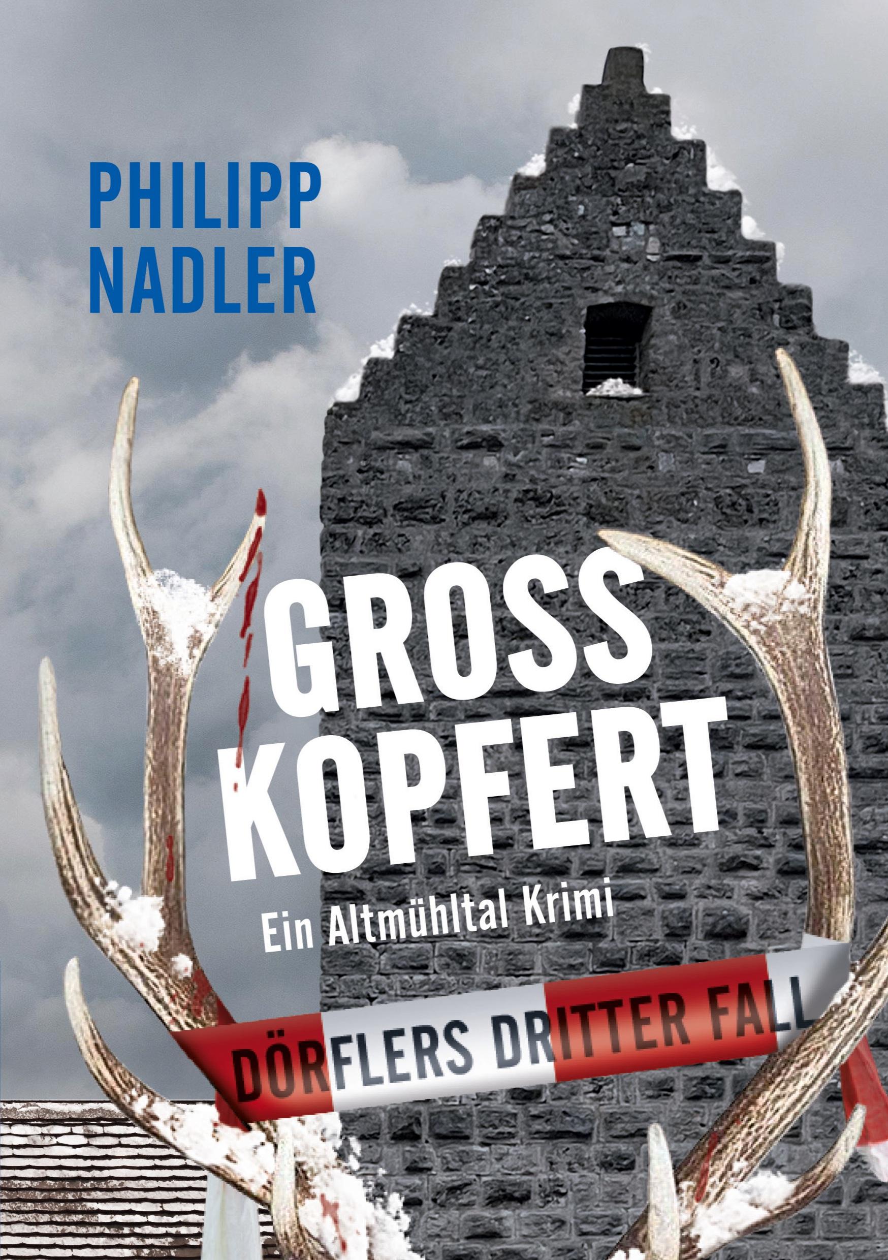 Cover: 9783384376893 | Großkopfert | Ein Altmühltal Krimi | Philipp Nadler | Taschenbuch