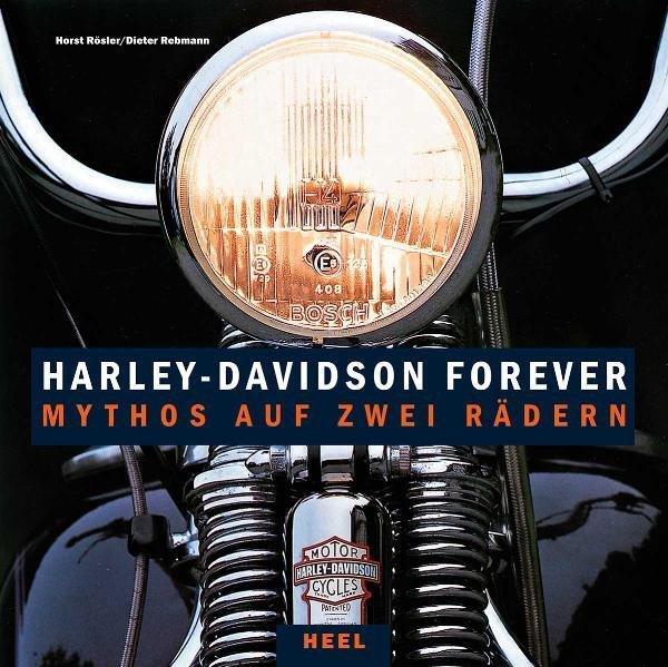 Cover: 9783868524895 | Harley-Davidson forever | Mythos auf zwei Rädern | Horst Rösler | Buch