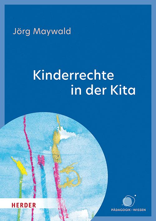 Cover: 9783451035180 | Kinderrechte in der Kita | Kinder schützen, fördern, beteiligen | Buch