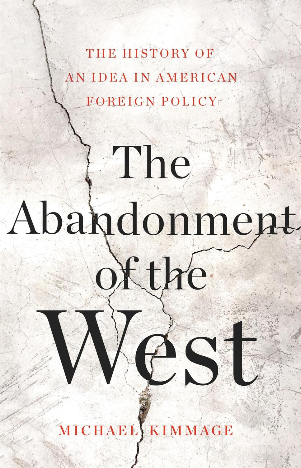 Cover: 9780465055906 | The Abandonment of the West | Michael Kimmage | Buch | Englisch | 2020