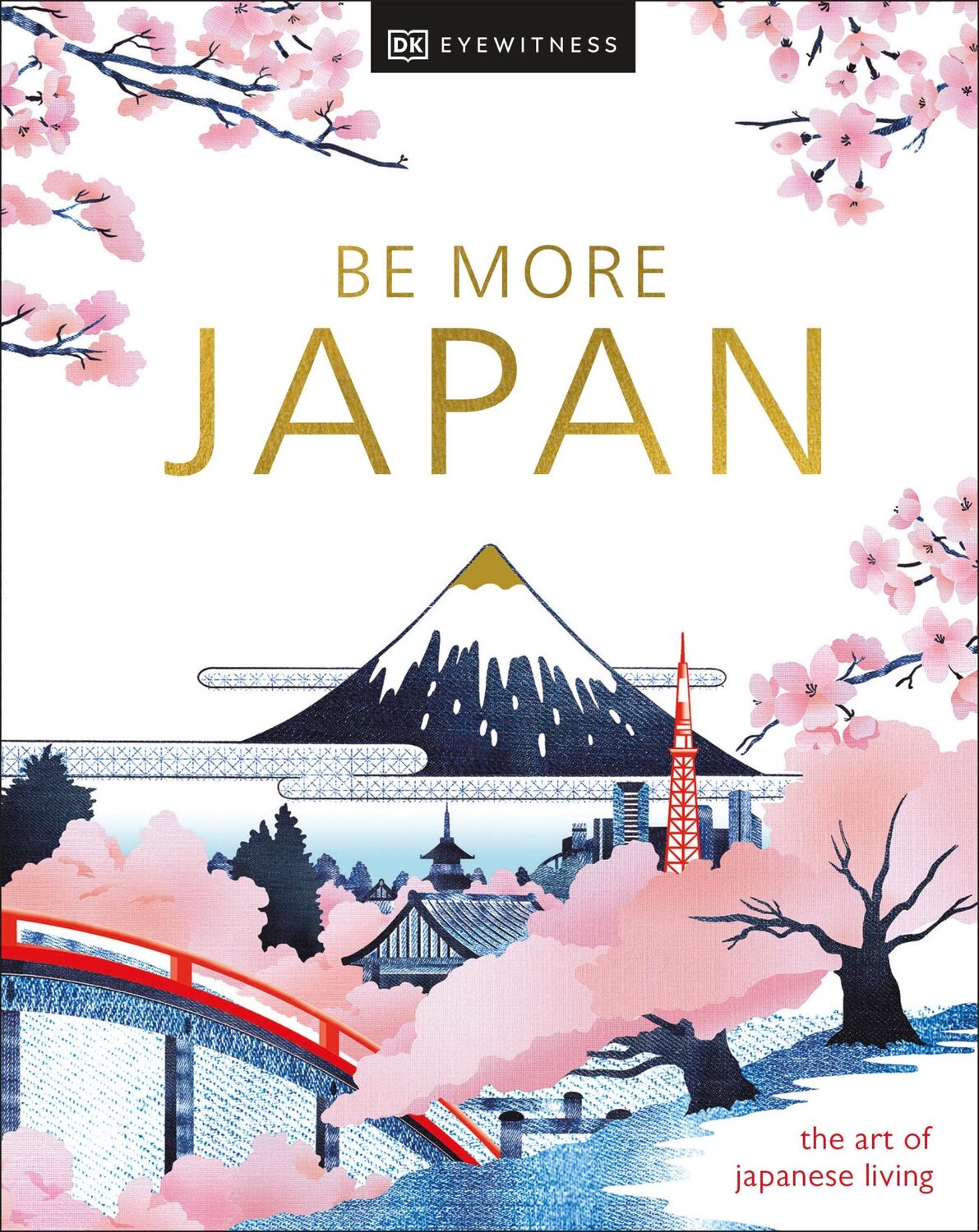 Cover: 9780241664810 | Be More Japan | the art of japanese living | DK Travel | Buch | 224 S.