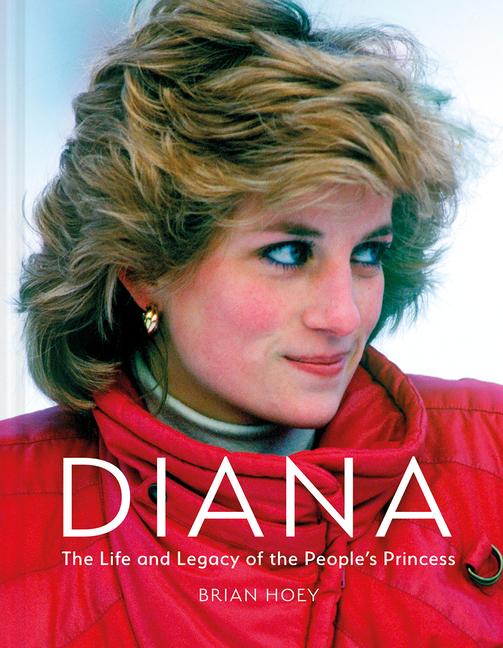 Cover: 9781841659565 | Diana: The Life and Legacy of the People's Princess | Brian Hoey