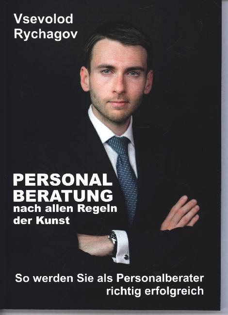 Cover: 9783749726004 | Personalberatung nach allen Regeln der Kunst | Vsevolod Rychagov