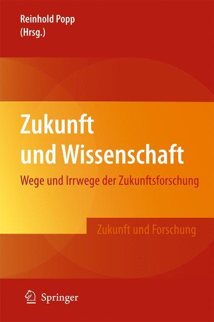 Cover: 9783642289538 | Zukunft und Wissenschaft | Wege und Irrwege der Zukunftsforschung