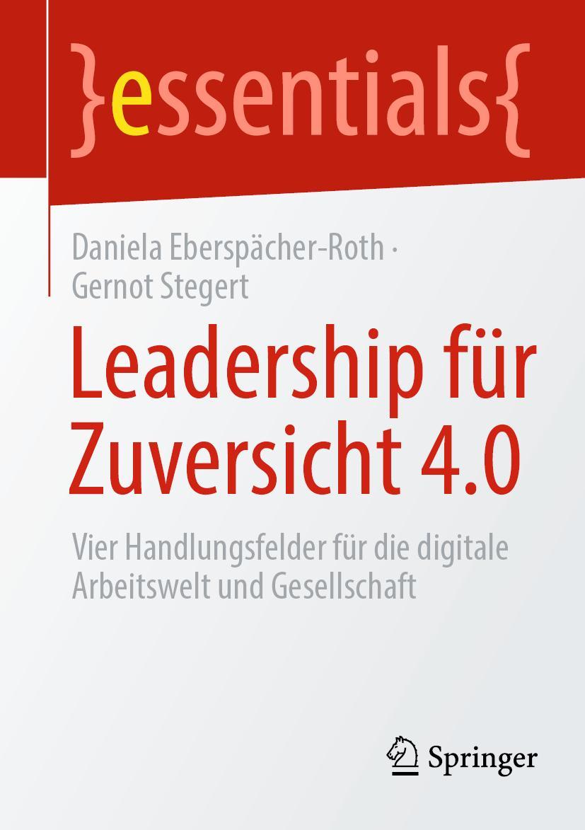 Cover: 9783658349882 | Leadership für Zuversicht 4.0 | Daniela Eberspächer-Roth (u. a.) | x