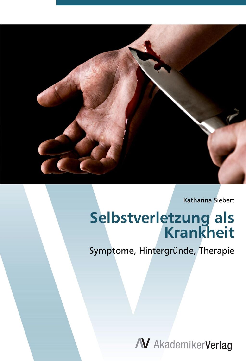 Cover: 9783639409970 | Selbstverletzung als Krankheit | Symptome, Hintergründe, Therapie