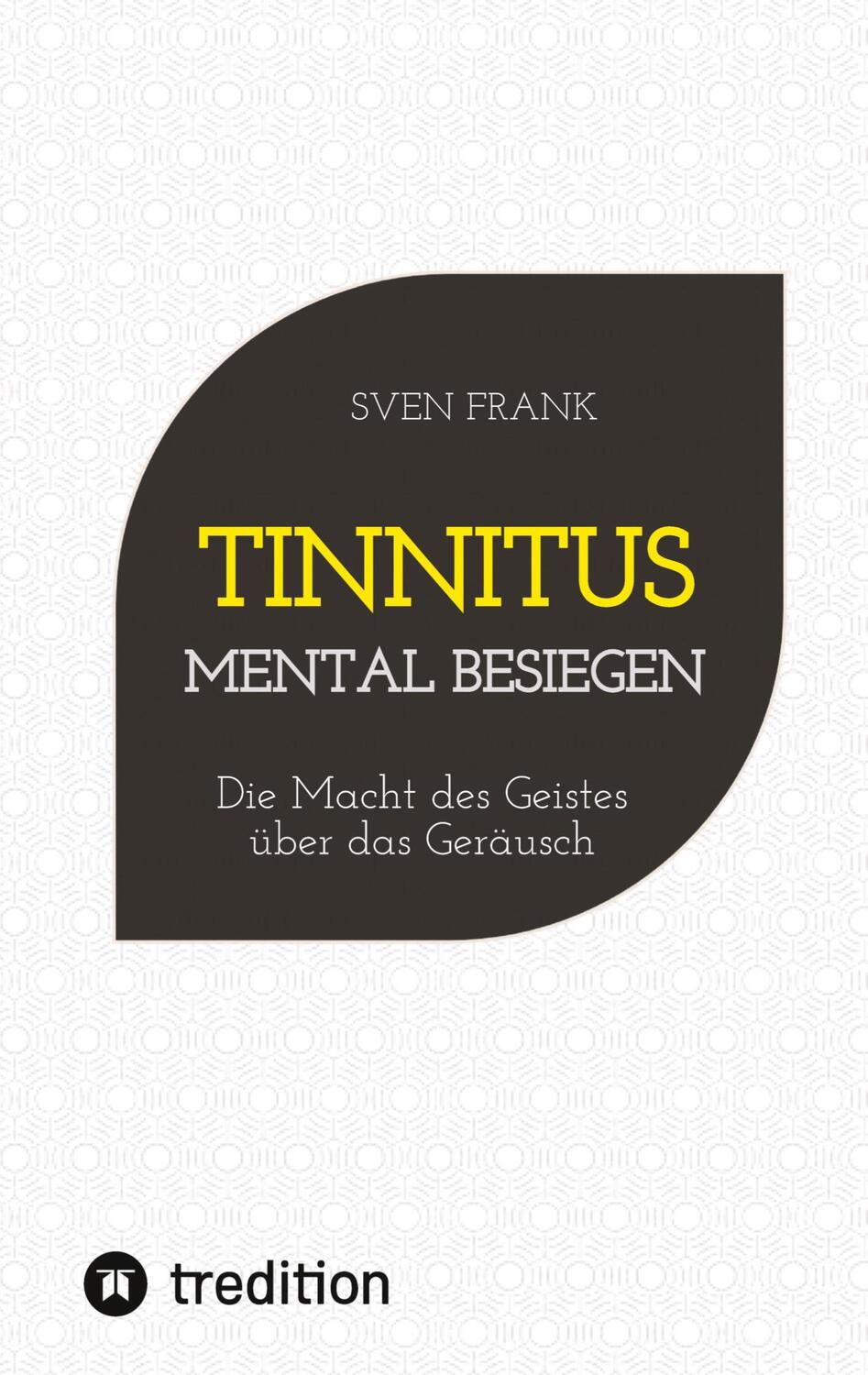 Cover: 9783384195180 | Tinnitus mental besiegen | Die Macht des Geistes über das Geräusch