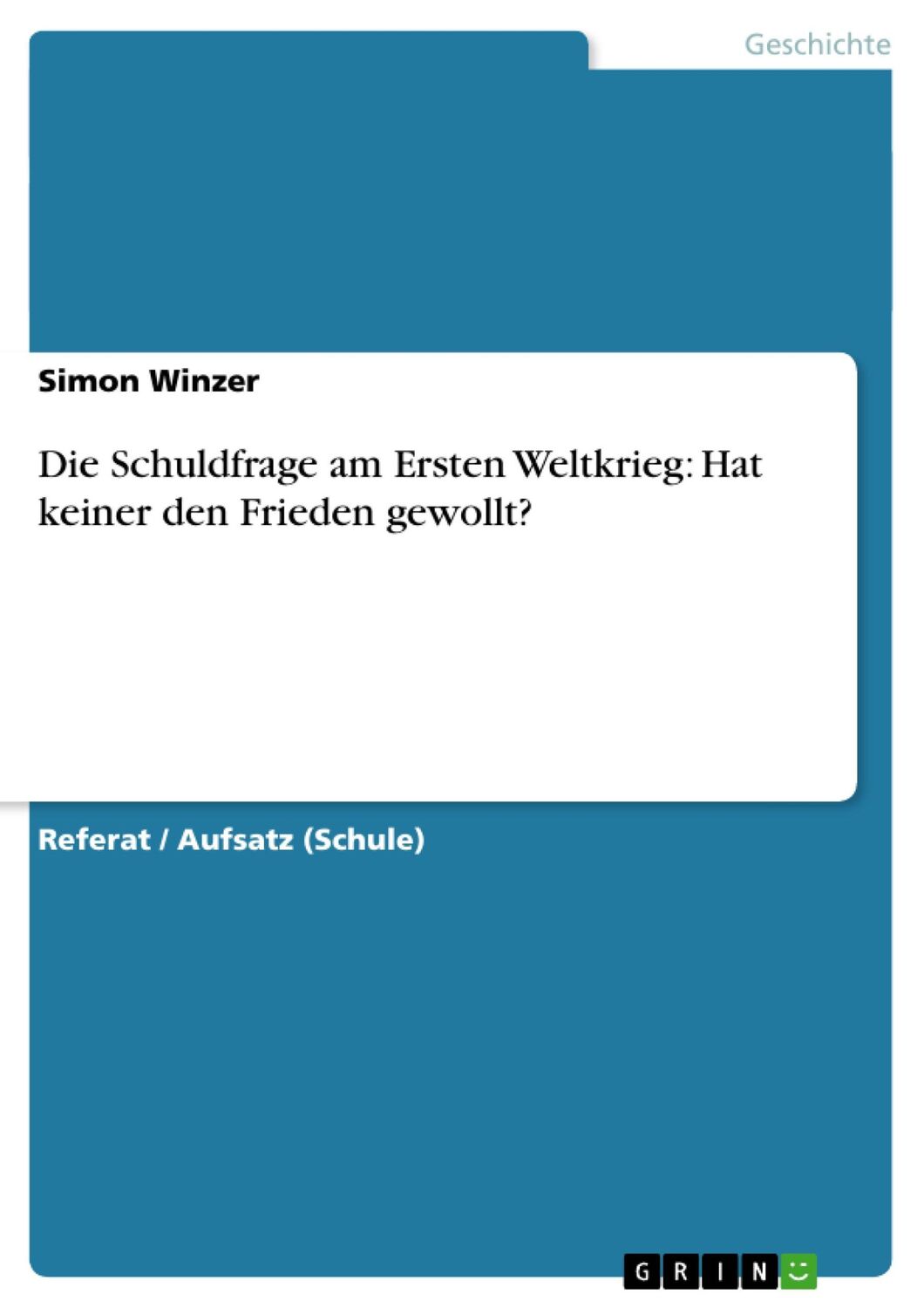 Cover: 9783656338277 | Die Schuldfrage am Ersten Weltkrieg: Hat keiner den Frieden gewollt?