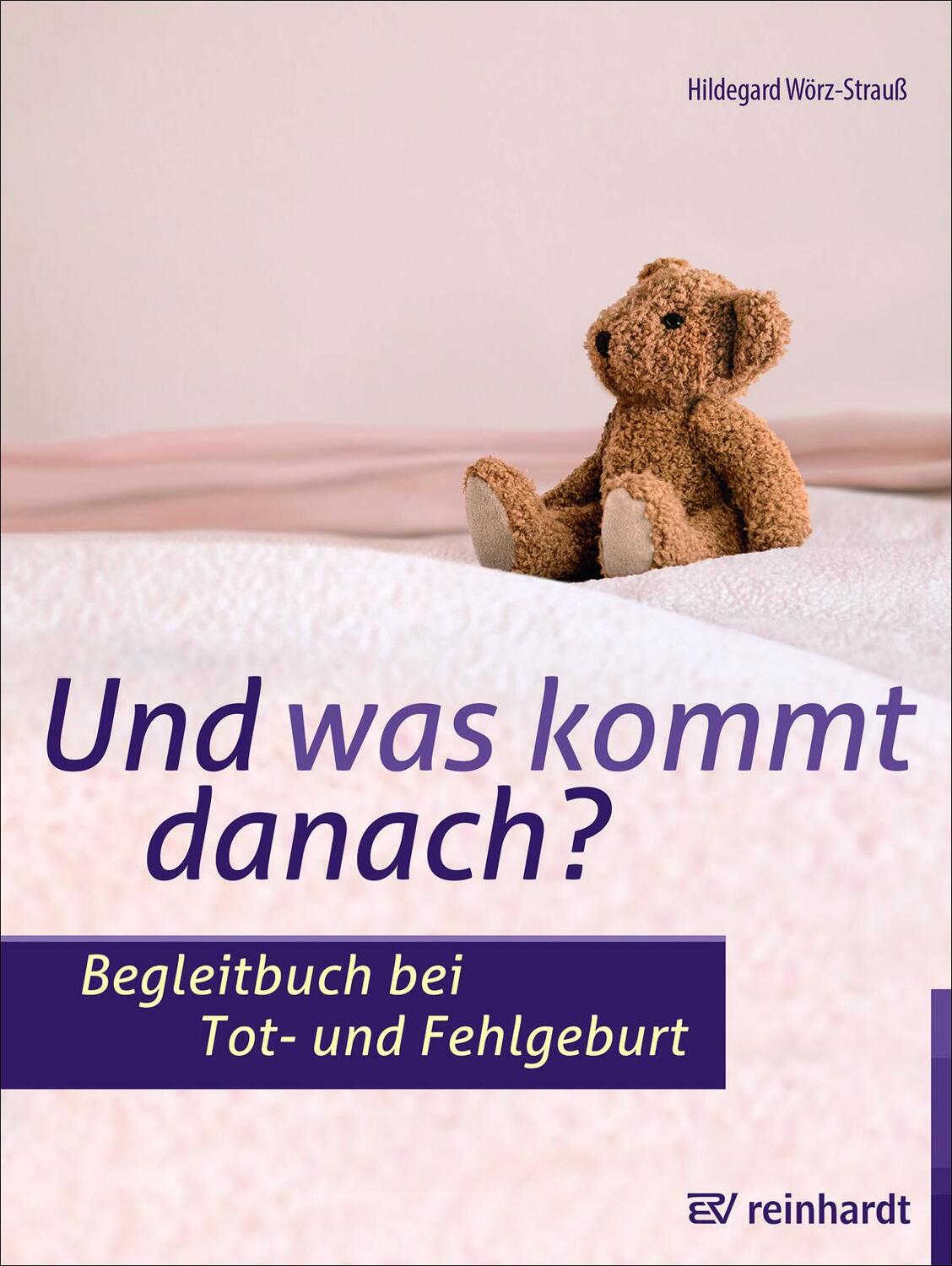 Cover: 9783497028108 | Und was kommt danach? | Begleitbuch bei Tot- und Fehlgeburt | Buch