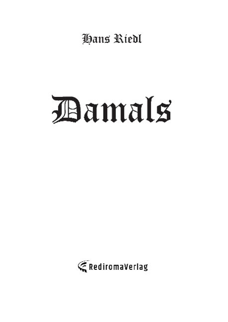 Cover: 9783868708356 | Damals | Hans Riedl | Buch | HC runder Rücken kaschiert | 168 S.