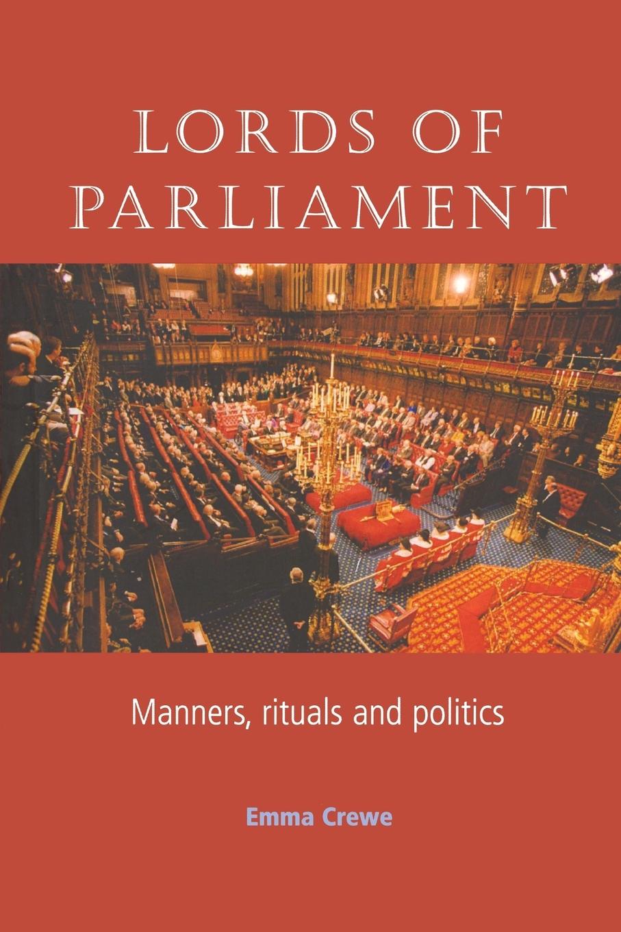 Cover: 9780719072079 | Lords of parliament | Manners, rituals and politics | Emma Crewe