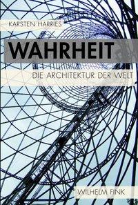 Cover: 9783770552061 | Wahrheit | Die Architektur der Welt | Karsten Harries | Taschenbuch