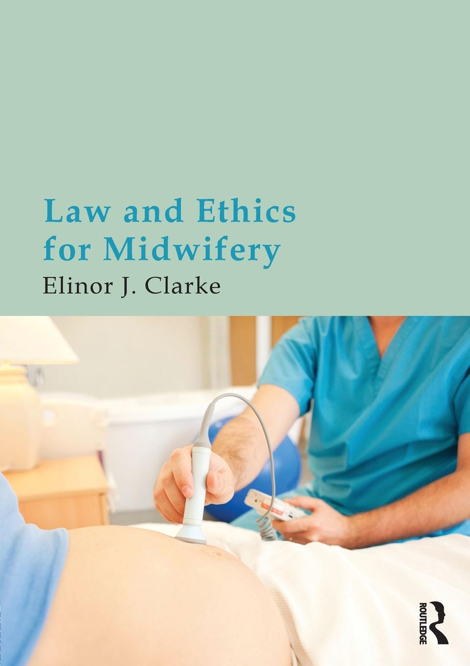 Cover: 9780415675253 | Law and Ethics for Midwifery | Elinor Clarke | Taschenbuch | Englisch