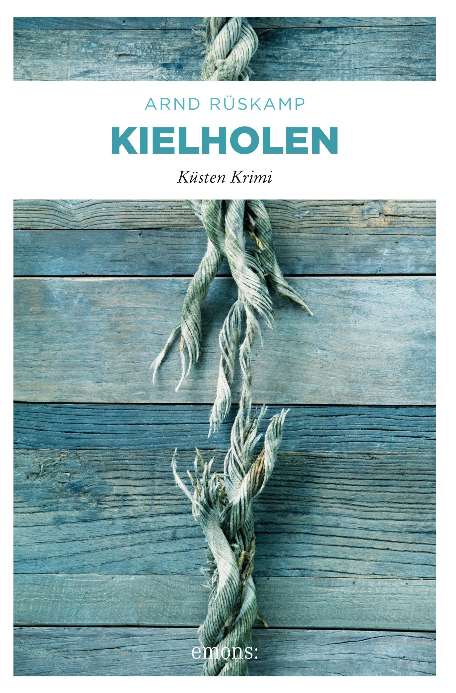 Cover: 9783740802073 | Kielholen | Küsten Krimi | Arnd Rüskamp | Taschenbuch | 272 S. | 2017