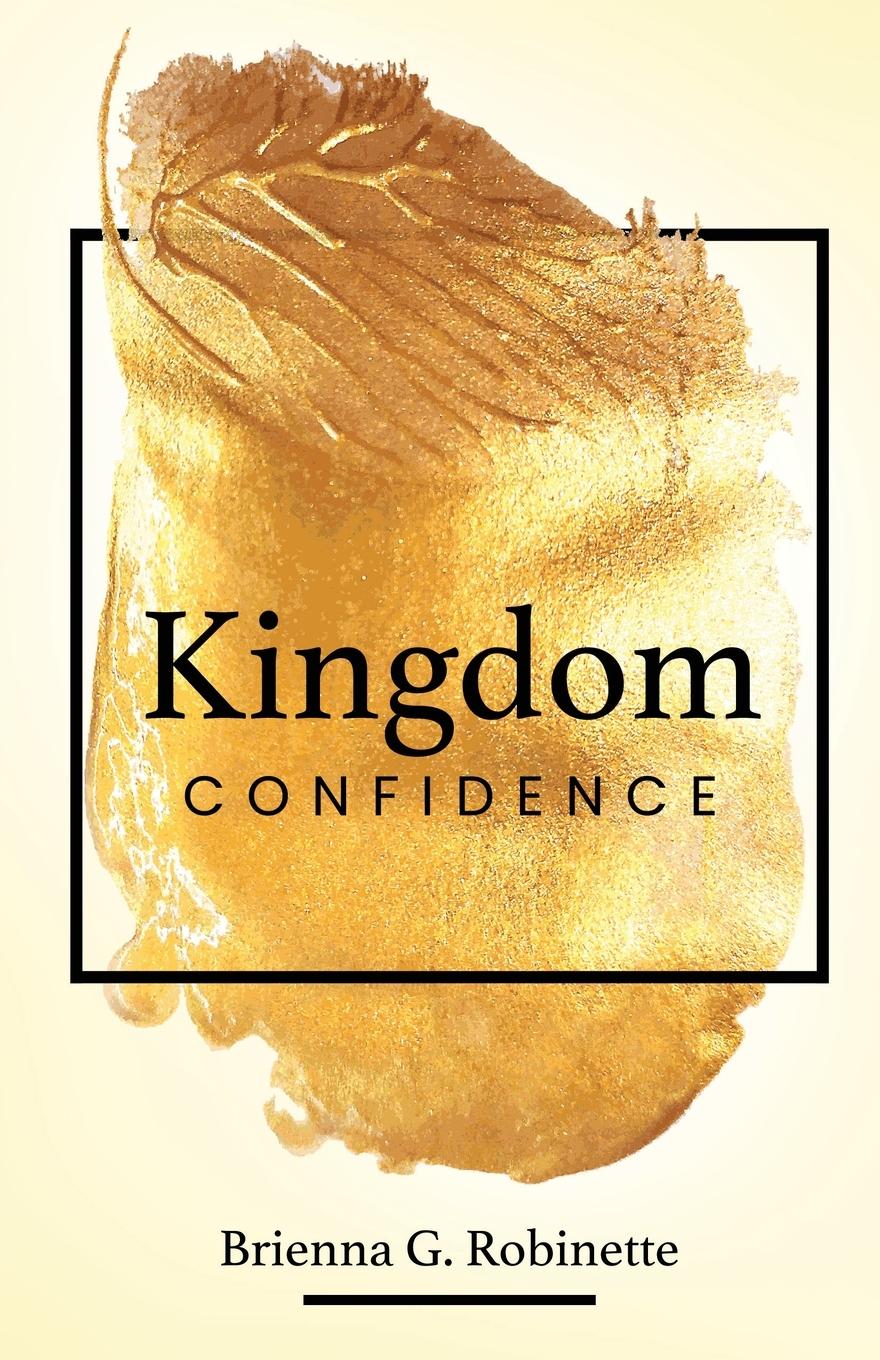 Cover: 9798893332513 | Kingdom Confidence | Brienna G. Robinette | Taschenbuch | Paperback