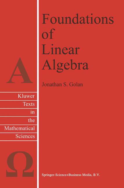 Cover: 9780792336143 | Foundations of Linear Algebra | Jonathan S. Golan | Buch | viii | 1995