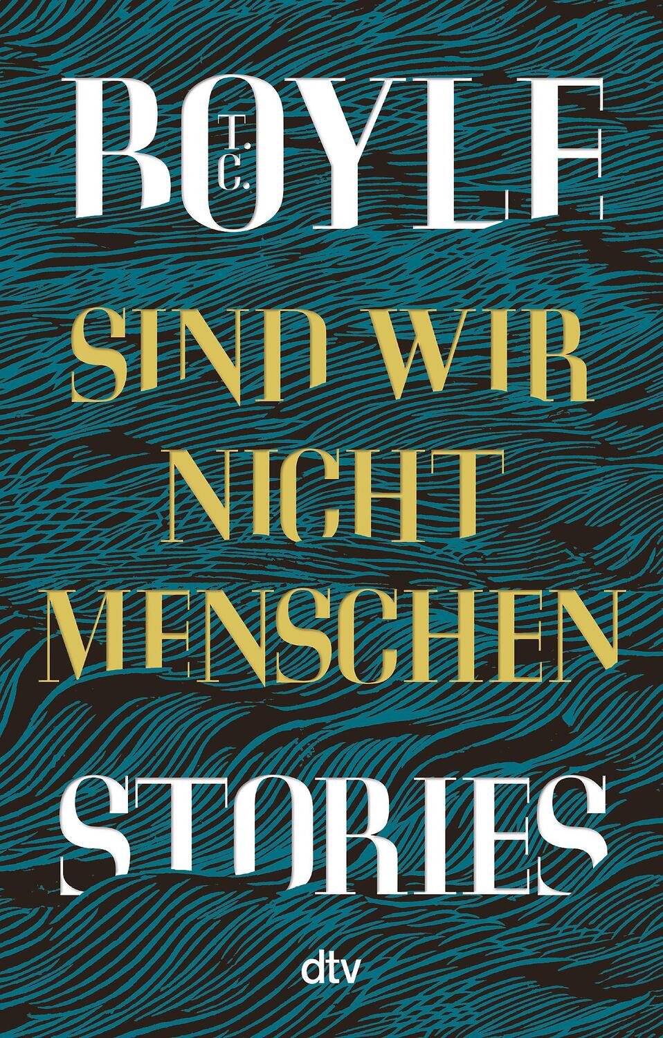 Cover: 9783423148122 | Sind wir nicht Menschen | Stories | T. C. Boyle | Taschenbuch | 400 S.