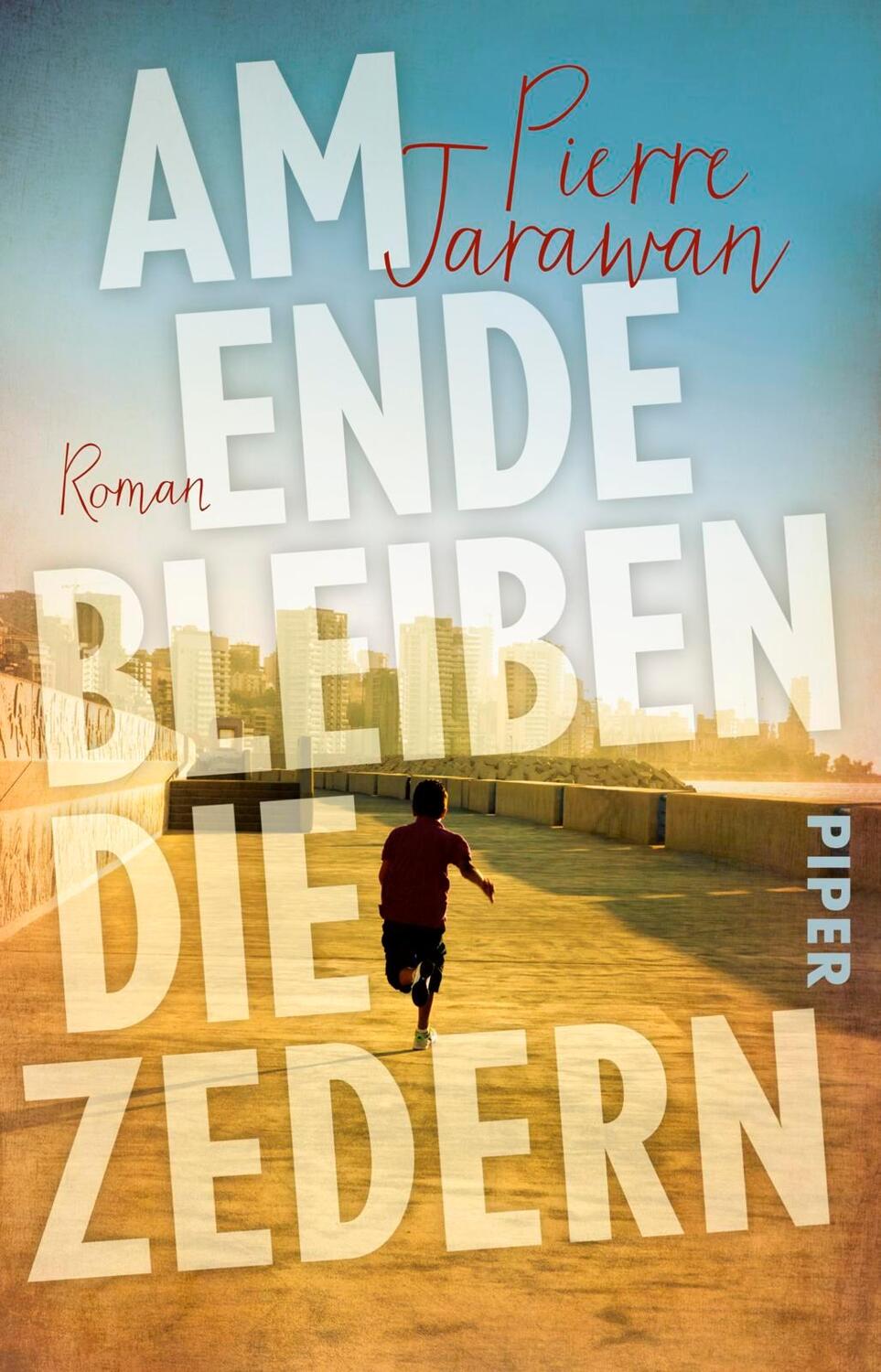 Cover: 9783492311991 | Am Ende bleiben die Zedern | Pierre Jarawan | Taschenbuch | 448 S.