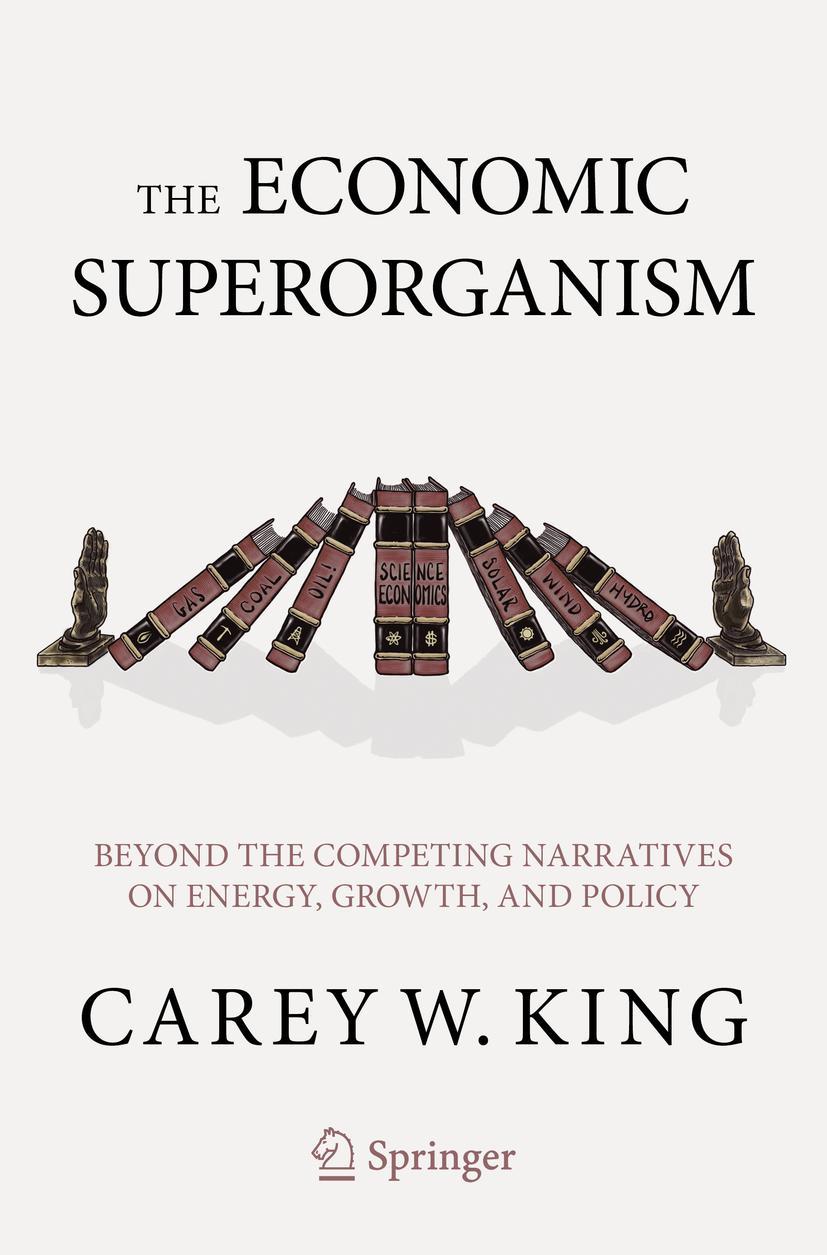 Cover: 9783030502942 | The Economic Superorganism | Carey W. King | Taschenbuch | xx | 2020