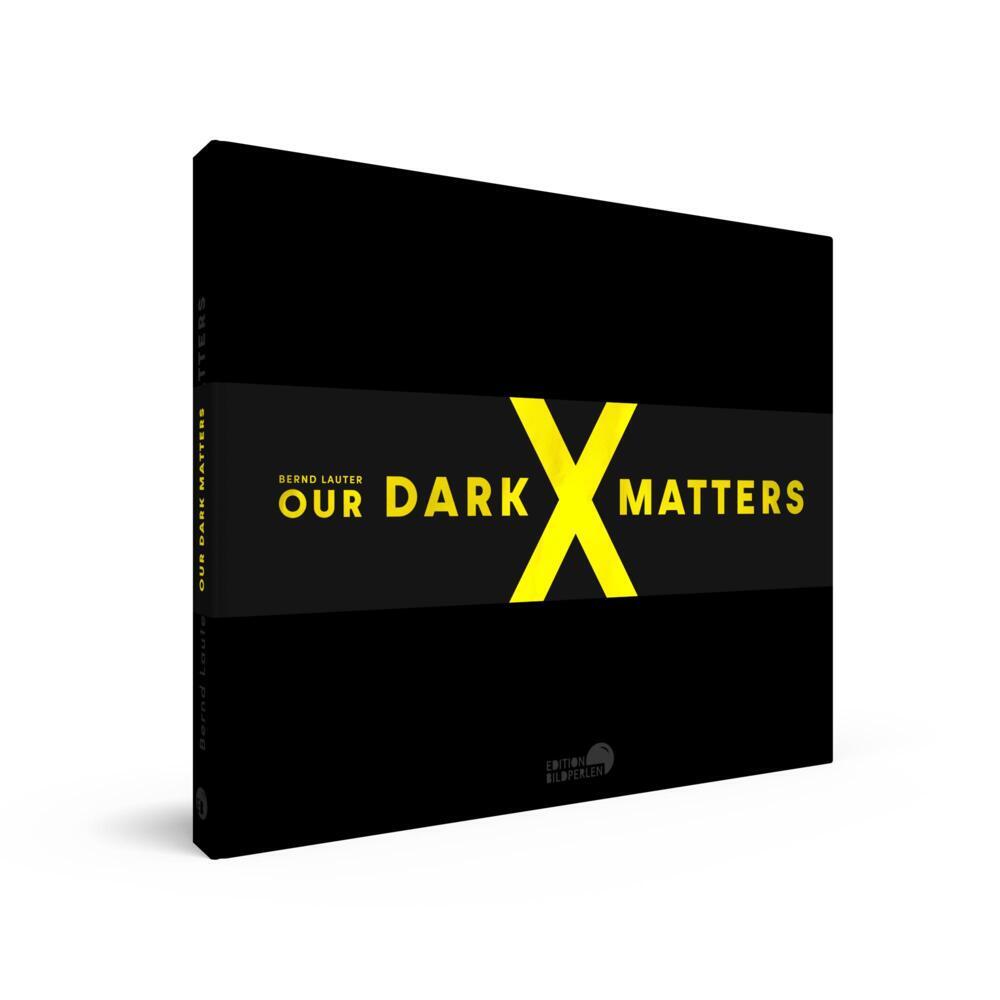 Bild: 9783965465121 | OUR DARK MATTERS | Bernd Lauter | Buch | 176 S. | Deutsch | 2023