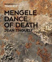 Cover: 9783868287967 | Jean Tinguely | Mengele-Dance of Death | Roland Wetzel | Taschenbuch