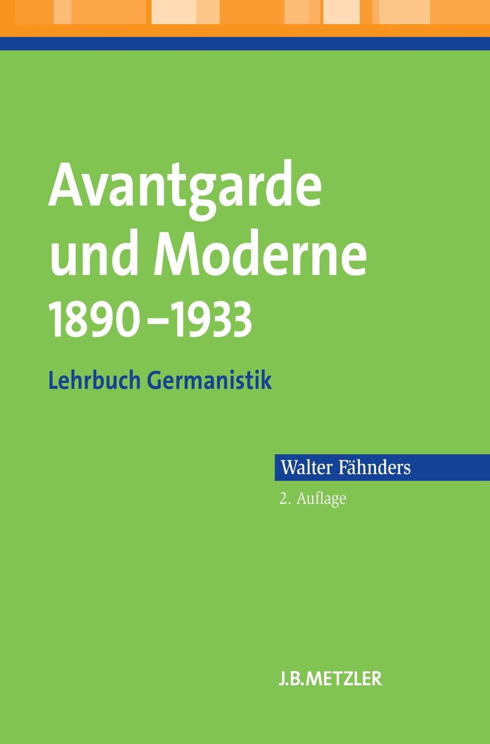 Cover: 9783476023124 | Avantgarde und Moderne 1890¿1933 | Lehrbuch Germanistik | Fähnders | x