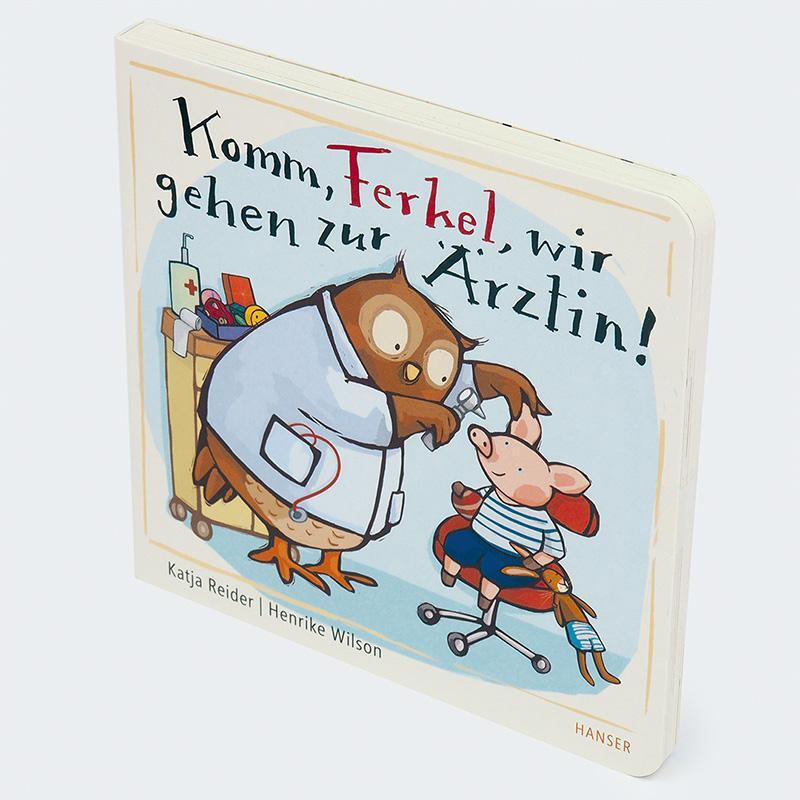 Bild: 9783446277946 | Komm, Ferkel, wir gehen zur Ärztin! | Katja Reider (u. a.) | Buch