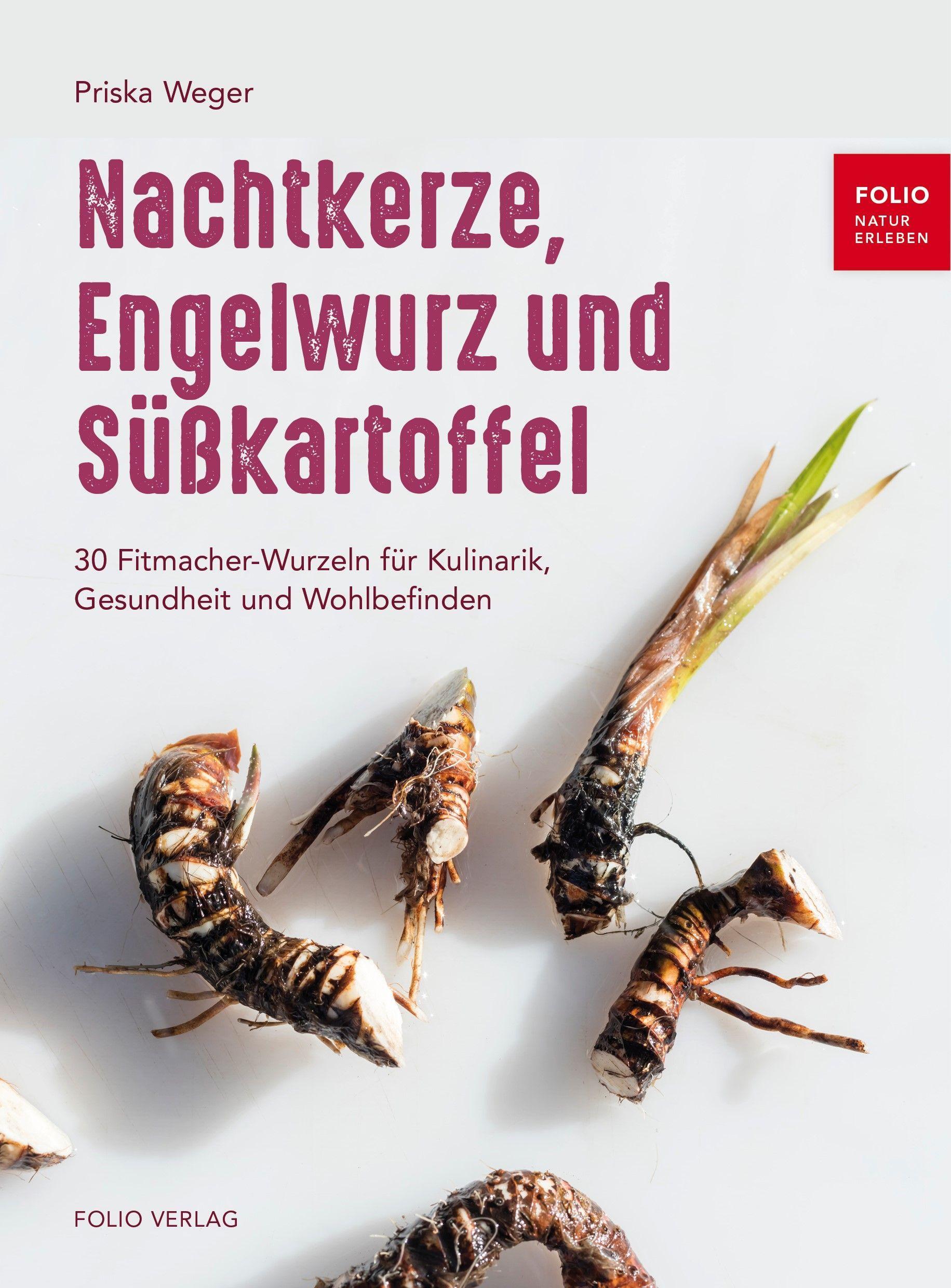 Cover: 9783852568225 | Nachtkerze, Engelwurz und Süßkartoffel | Priska/Blickle, Frieder Weger