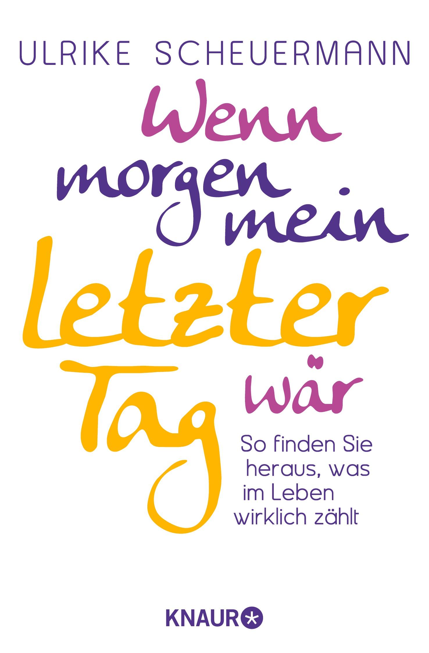 Cover: 9783426876602 | Wenn morgen mein letzter Tag wär | Ulrike Scheuermann | Taschenbuch