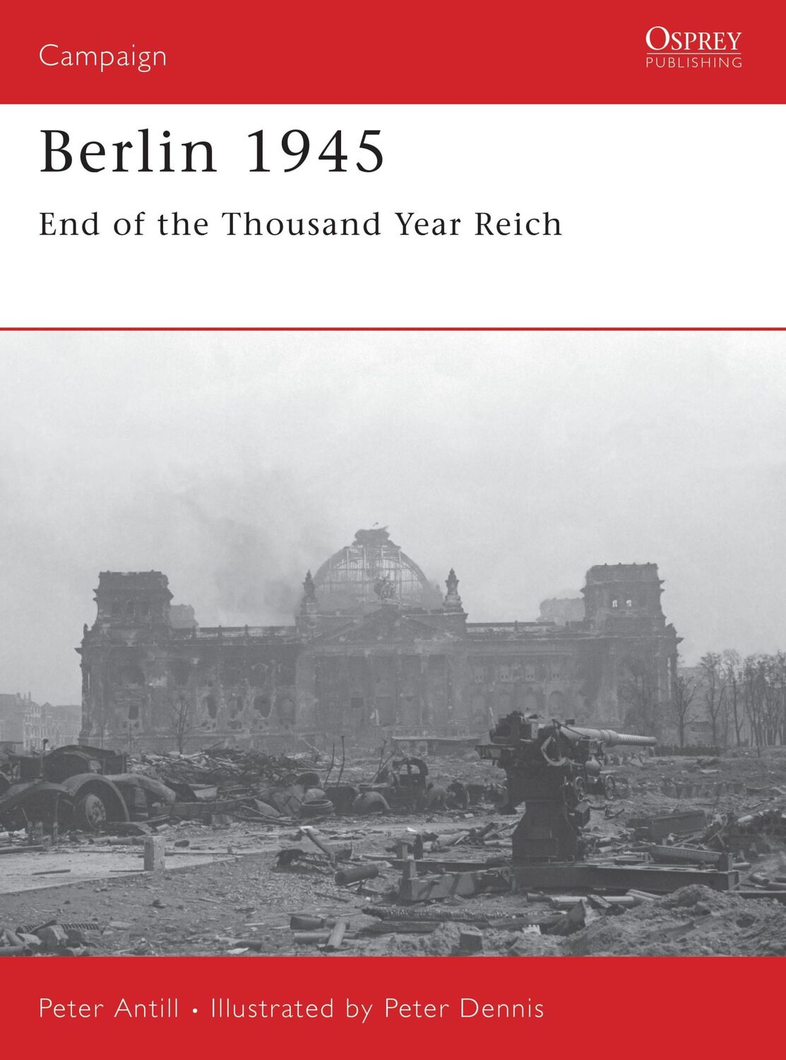 Cover: 9781841769158 | Berlin 1945 | End of the Thousand Year Reich | Peter Antill | Buch