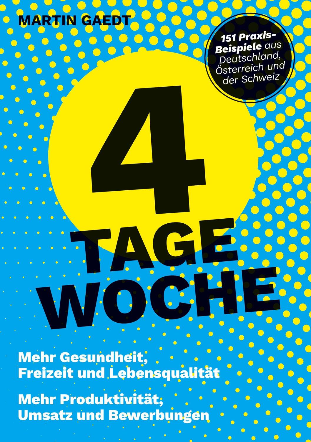 Cover: 9783347887299 | 4 TAGE WOCHE | Martin Gaedt | Buch | HC gerader Rücken kaschiert