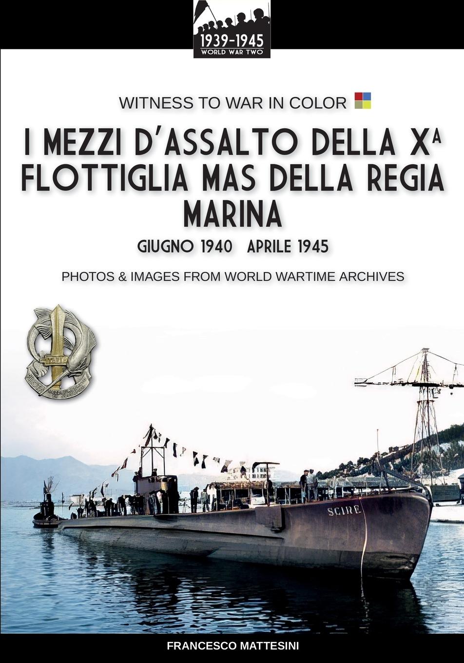 Cover: 9791255891819 | I mezzi d'assalto della X Flottiglia MAS della Regia Marina | Buch