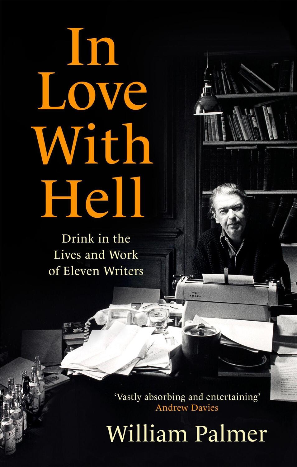 Cover: 9781472144997 | In Love with Hell | Drink in the Lives and Work of Eleven Writers